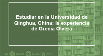 Estudiar en la Universidad de Qinghua China la experiencia de Grecia Olvera III